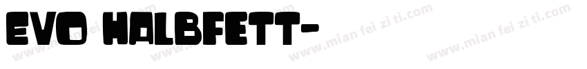 Evo halbfett字体转换